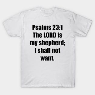 Psalm 23:1 King James Version Bible Verse Typography T-Shirt